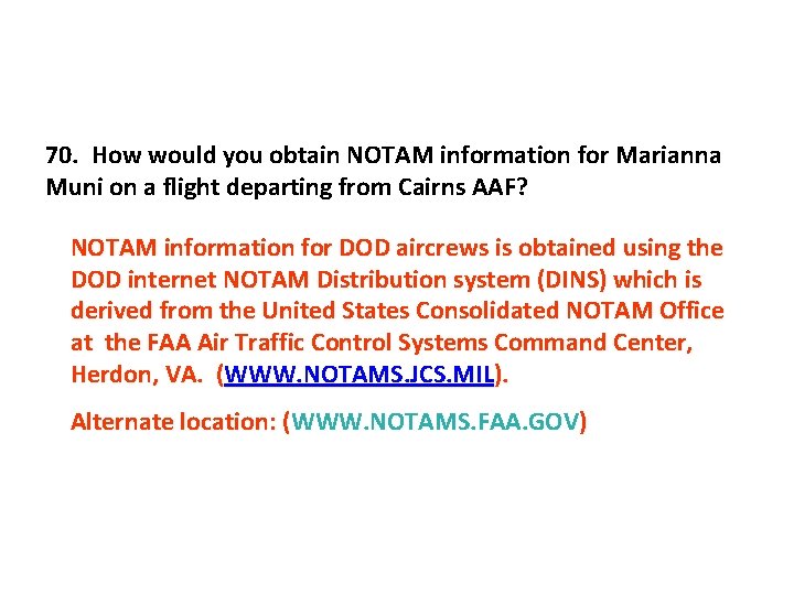 70. How would you obtain NOTAM information for Marianna Muni on a flight departing