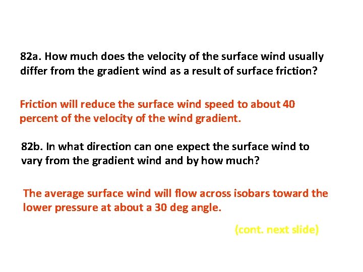 82 a. How much does the velocity of the surface wind usually differ from