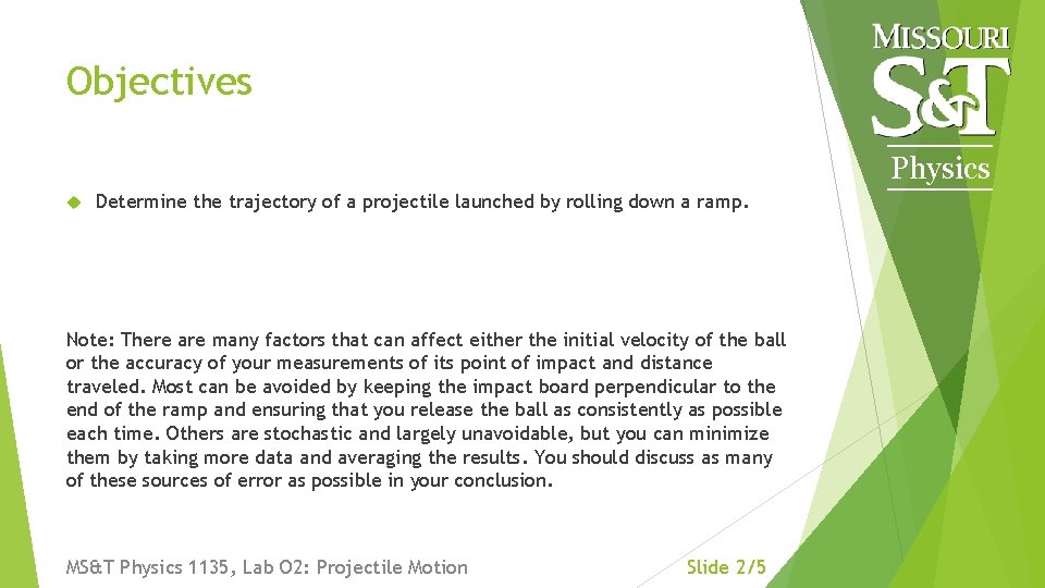 Objectives Physics Determine the trajectory of a projectile launched by rolling down a ramp.