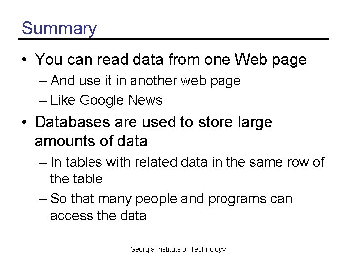 Summary • You can read data from one Web page – And use it