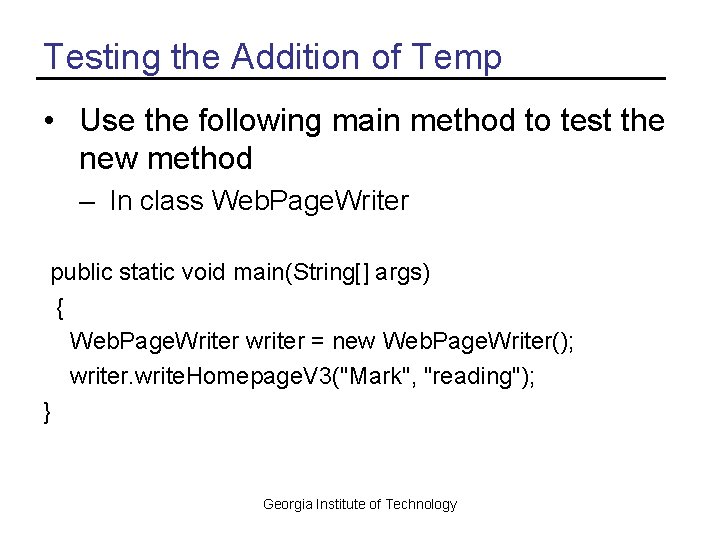 Testing the Addition of Temp • Use the following main method to test the