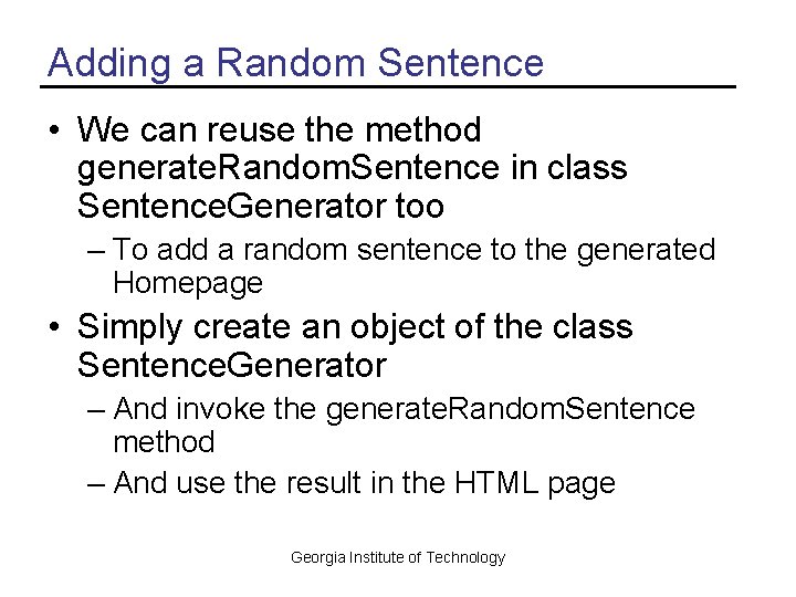 Adding a Random Sentence • We can reuse the method generate. Random. Sentence in