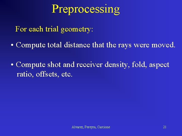 Preprocessing For each trial geometry: • Compute total distance that the rays were moved.