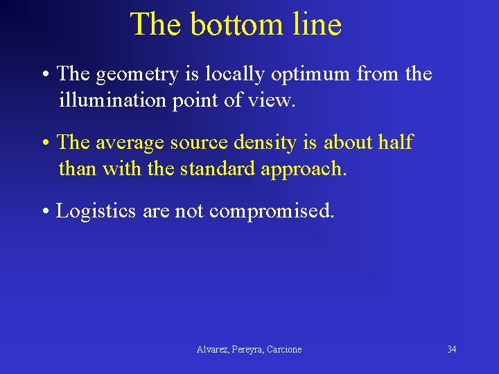 The bottom line • The geometry is locally optimum from the illumination point of