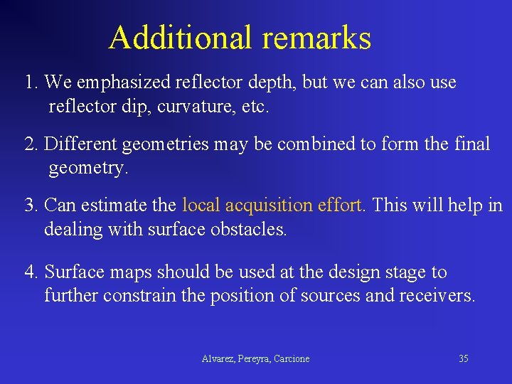 Additional remarks 1. We emphasized reflector depth, but we can also use reflector dip,