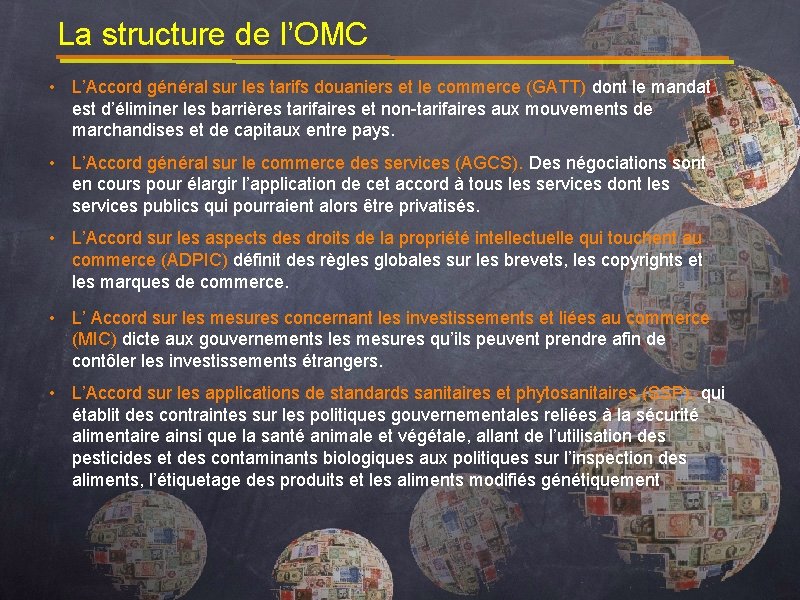 La structure de l’OMC • L’Accord général sur les tarifs douaniers et le commerce