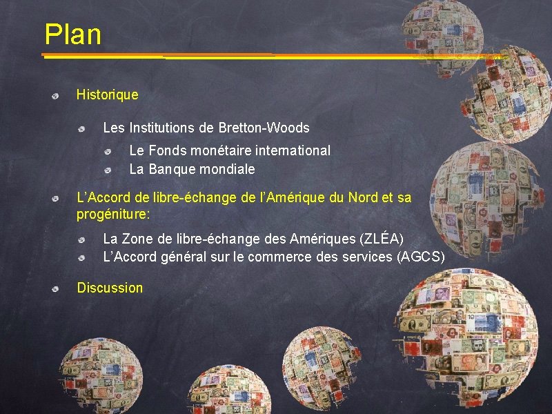 Plan Historique Les Institutions de Bretton-Woods Le Fonds monétaire international La Banque mondiale L’Accord