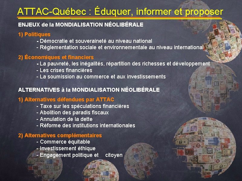 ATTAC-Québec : Éduquer, informer et proposer ENJEUX de la MONDIALISATION NÉOLIBÉRALE 1) Politiques -