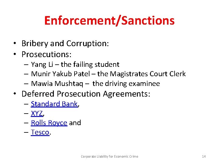 Enforcement/Sanctions • Bribery and Corruption: • Prosecutions: – Yang Li – the failing student