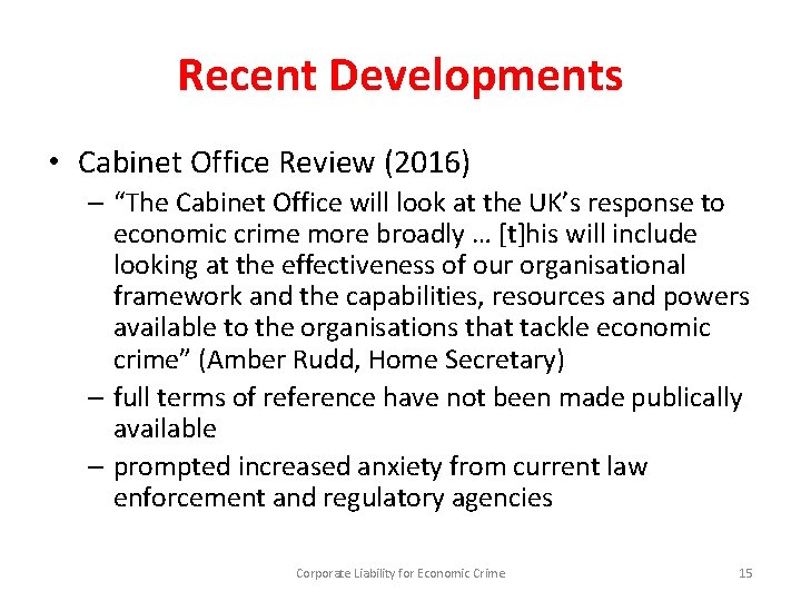 Recent Developments • Cabinet Office Review (2016) – “The Cabinet Office will look at