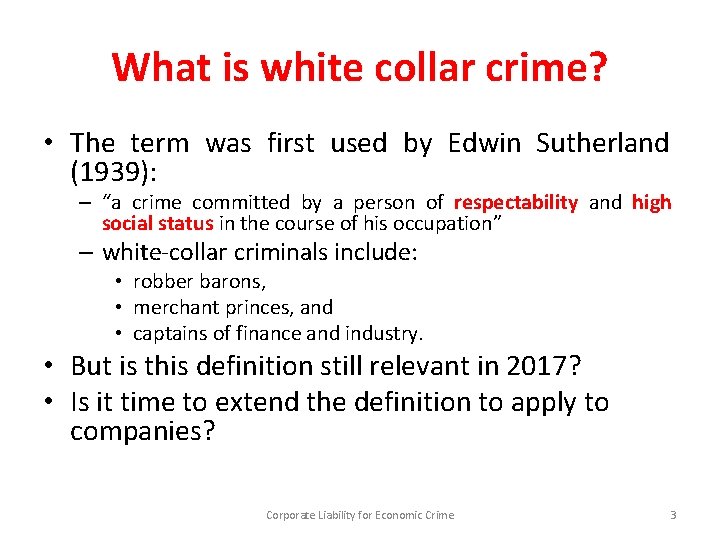 What is white collar crime? • The term was first used by Edwin Sutherland