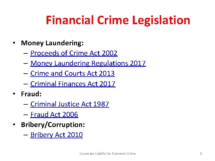 Financial Crime Legislation • Money Laundering: – Proceeds of Crime Act 2002 – Money