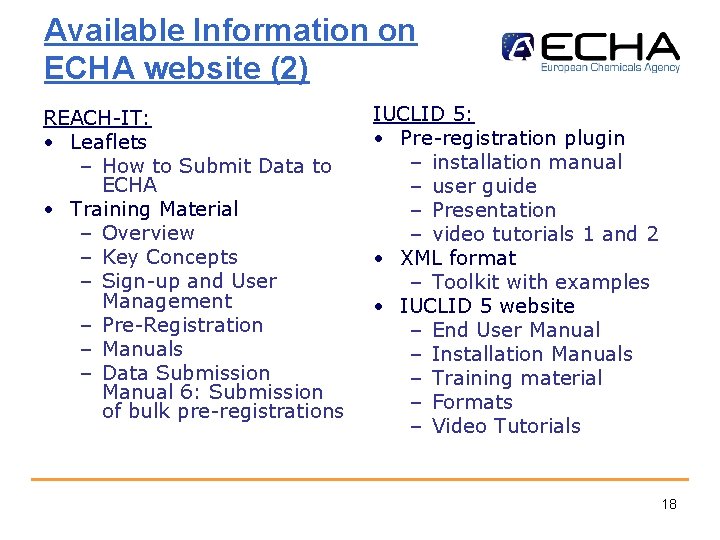 Available Information on ECHA website (2) REACH-IT: • Leaflets – How to Submit Data