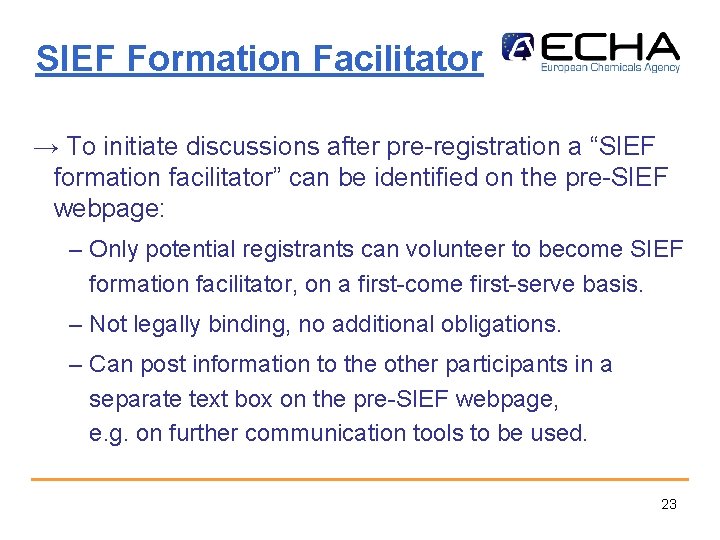 SIEF Formation Facilitator → To initiate discussions after pre-registration a “SIEF formation facilitator” can