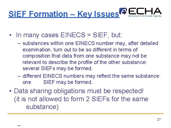SIEF Formation – Key Issues • In many cases EINECS = SIEF, but: –