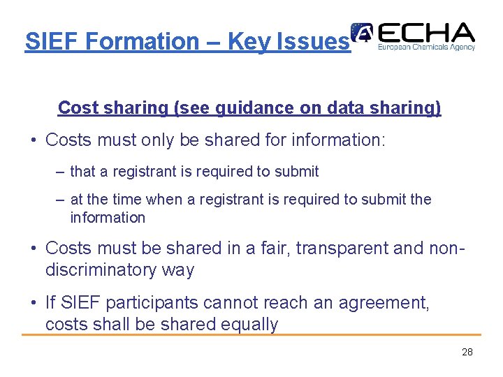 SIEF Formation – Key Issues Cost sharing (see guidance on data sharing) • Costs
