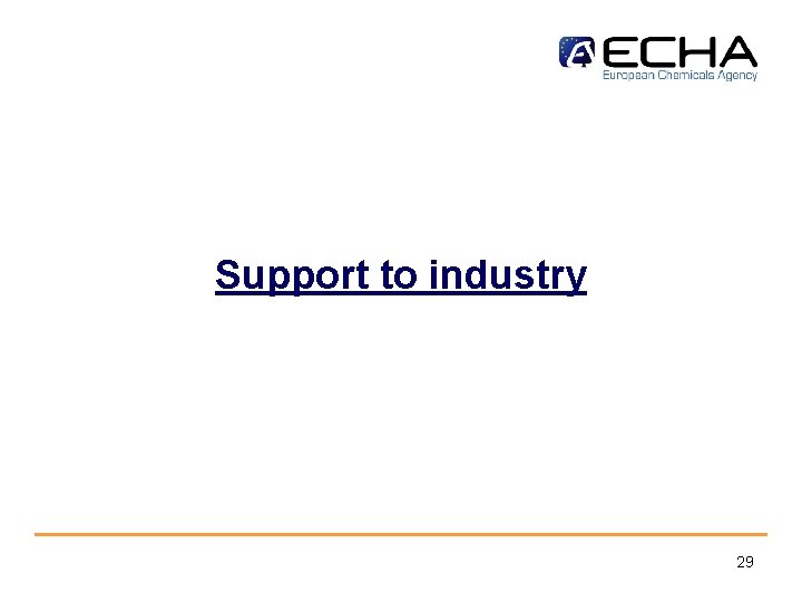Support to industry 29 