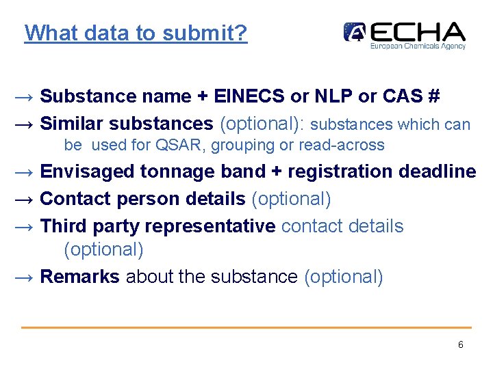 What data to submit? → Substance name + EINECS or NLP or CAS #