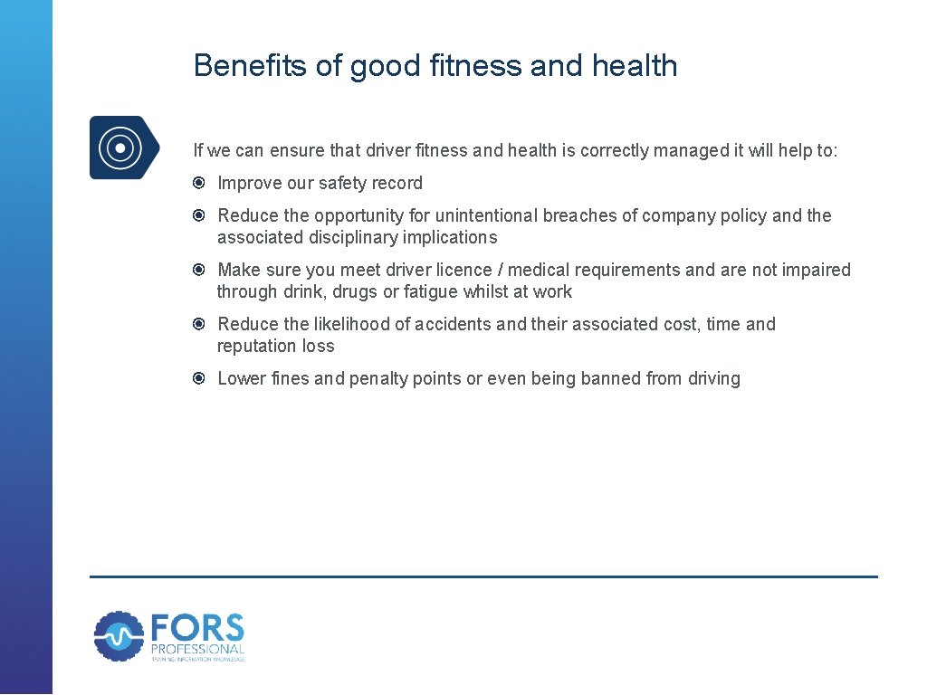 Benefits of good fitness and health If we can ensure that driver fitness and
