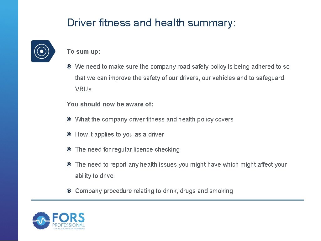 Driver fitness and health summary: To sum up: We need to make sure the