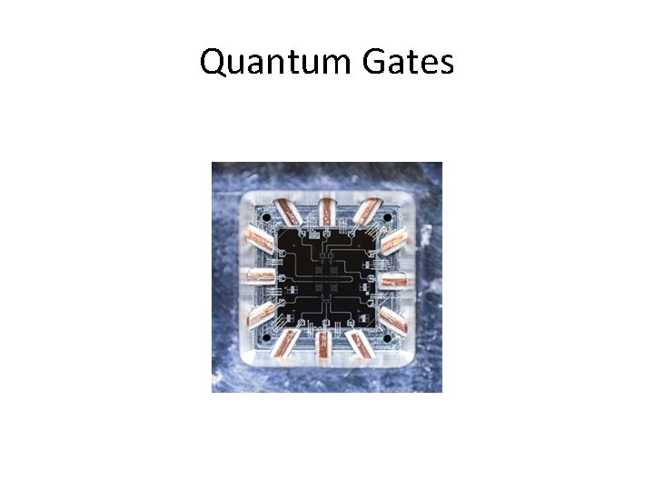 Quantum Gates 