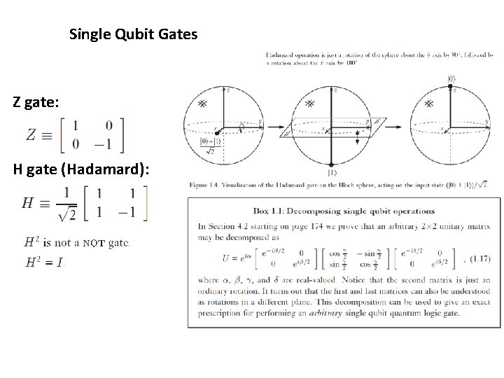 Single Qubit Gates Z gate: H gate (Hadamard): 