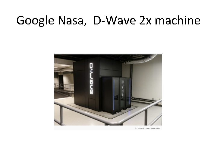 Google Nasa, D-Wave 2 x machine 