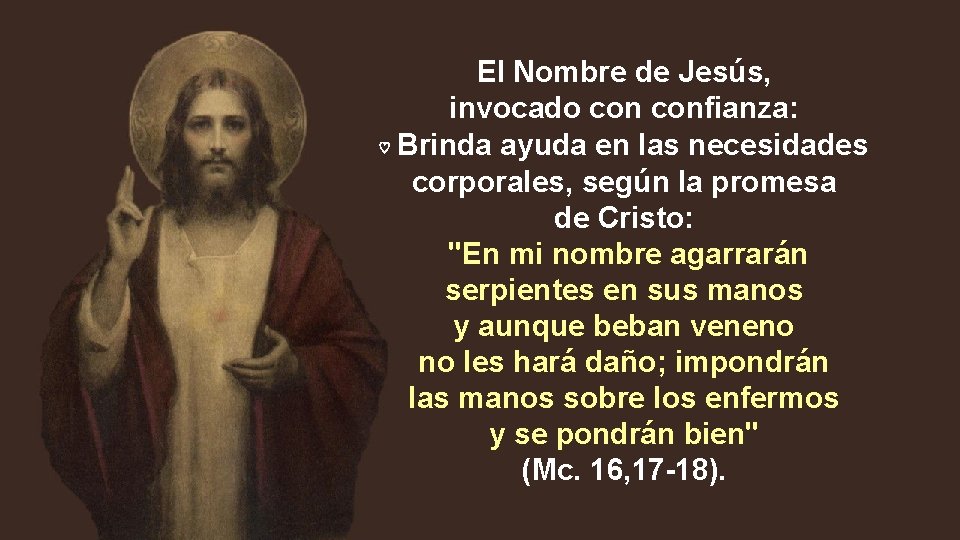 El Nombre de Jesús, invocado confianza: ♡ Brinda ayuda en las necesidades corporales, según El Nombre de Jesús, invocado confianza: ♡ Brinda ayuda en las necesidades corporales, según