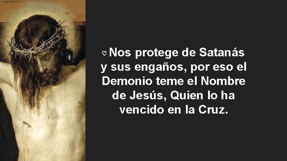 ♡ Nos protege de Satanás y sus engaños, por eso el Demonio teme el