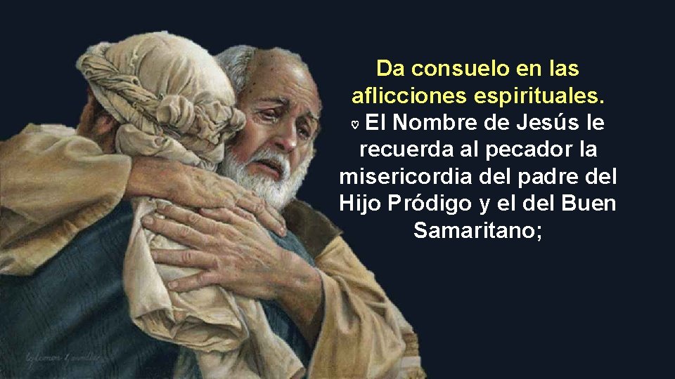 Da consuelo en las aflicciones espirituales. ♡ El Nombre de Jesús le recuerda al