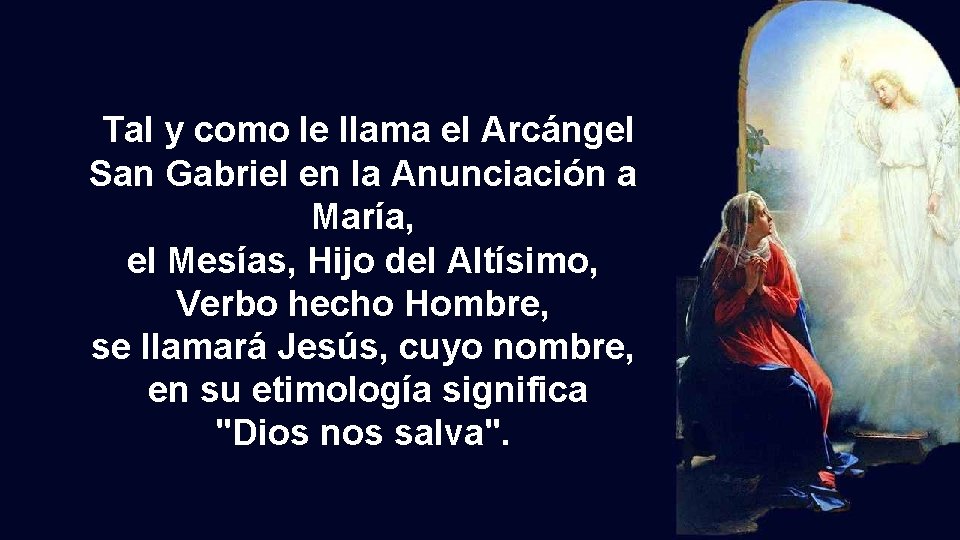 Tal y como le llama el Arcángel San Gabriel en la Anunciación a María,