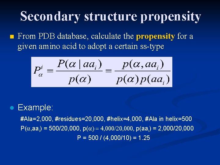 Secondary structure propensity n From PDB database, calculate the propensity for a given amino