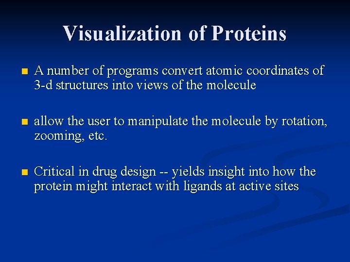 Visualization of Proteins n A number of programs convert atomic coordinates of 3 -d