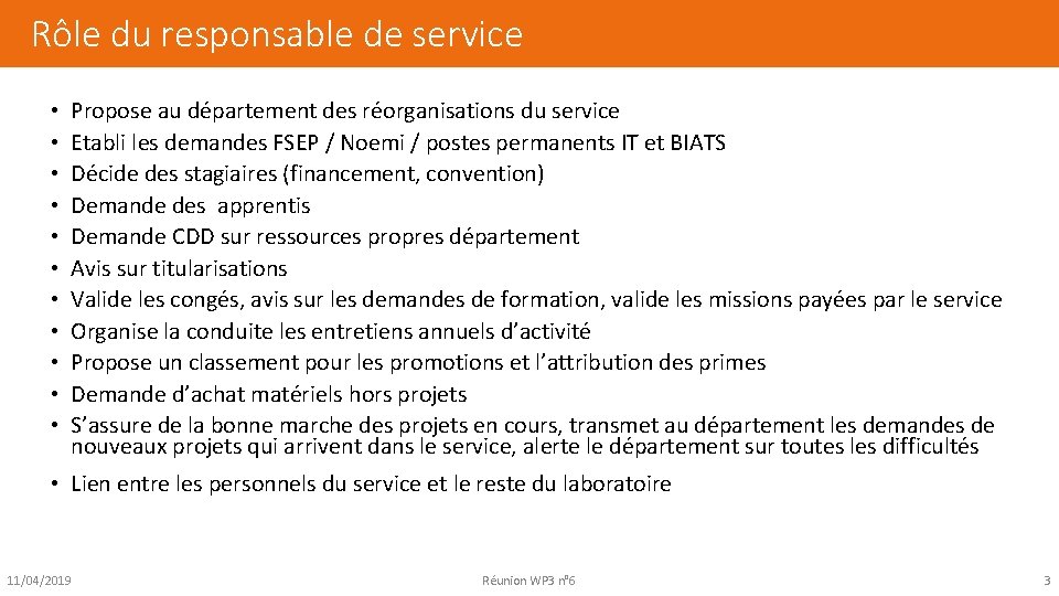 Rôle du responsable de service • • • Propose au département des réorganisations du