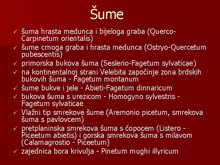 Šume ü ü ü ü ü šuma hrasta medunca i bijeloga graba (Querco. Carpinetum