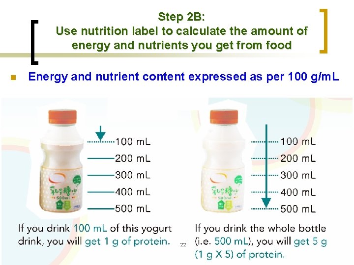 Step 2 B: Use nutrition label to calculate the amount of energy and nutrients