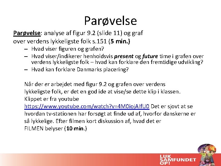 Parøvelse: analyse af figur 9. 2 (slide 11) og graf over verdens lykkeligste folk