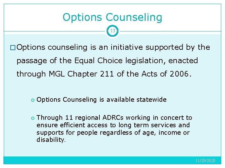 Options Counseling 13 � Options counseling is an initiative supported by the passage of
