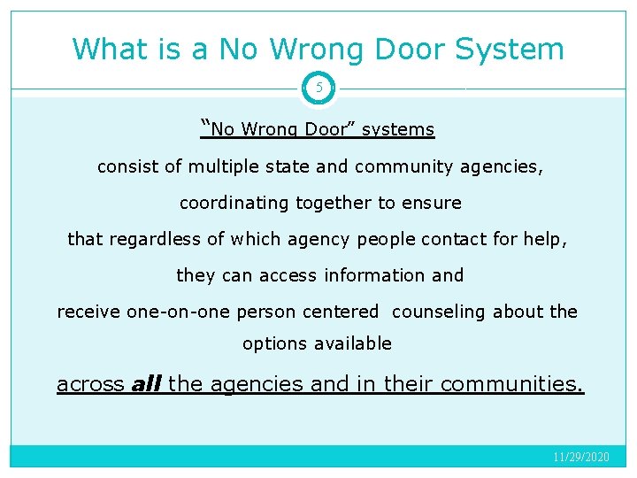 What is a No Wrong Door System 5 “No Wrong Door” systems consist of