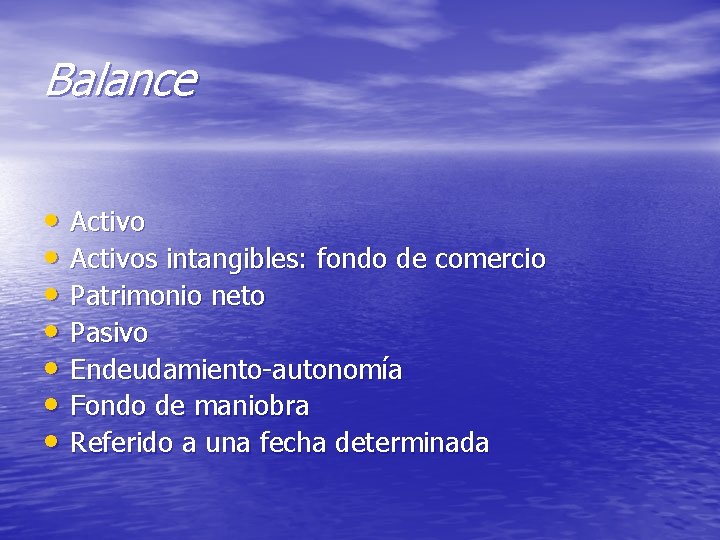 Balance • Activos intangibles: fondo de comercio • Patrimonio neto • Pasivo • Endeudamiento-autonomía