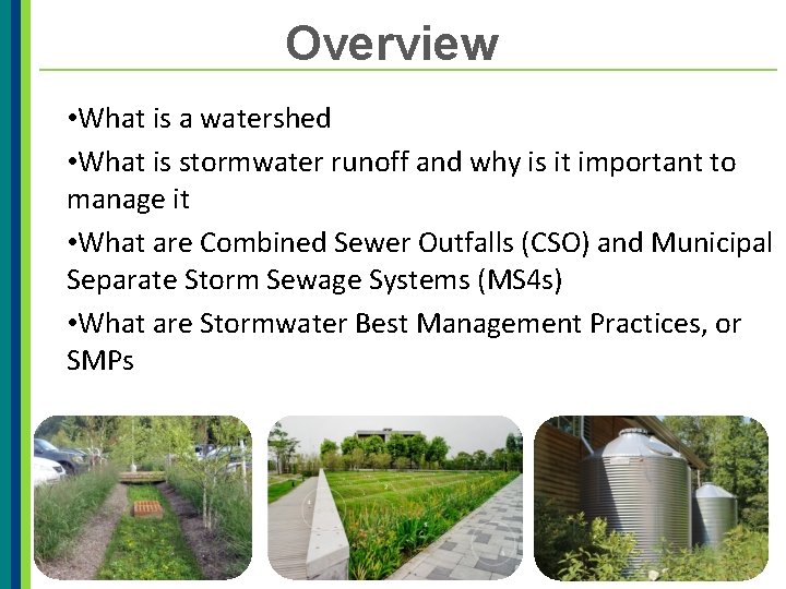 Overview • What is a watershed • What is stormwater runoff and why is