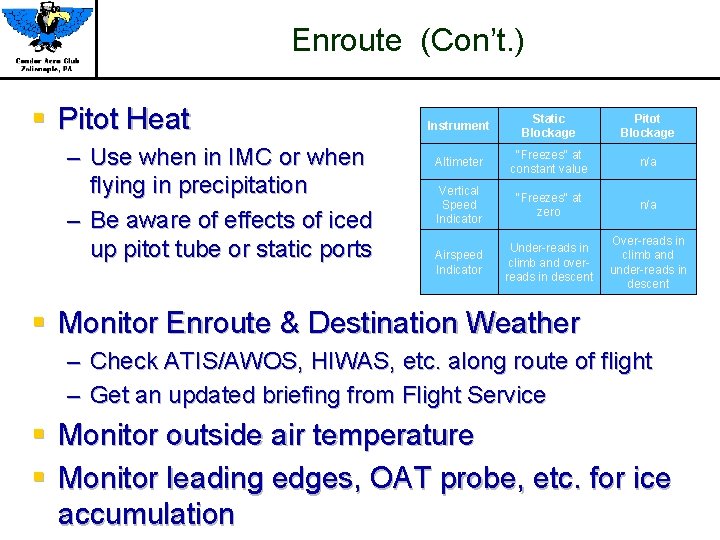 Enroute (Con’t. ) § Pitot Heat – Use when in IMC or when flying