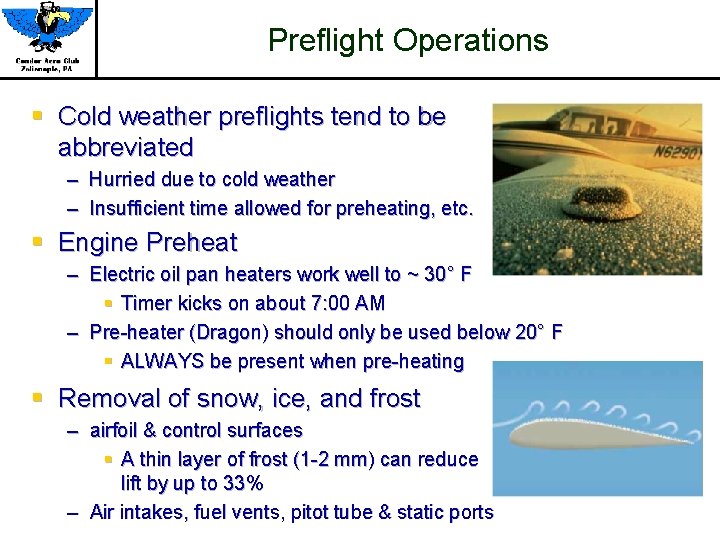 Preflight Operations § Cold weather preflights tend to be abbreviated – Hurried due to