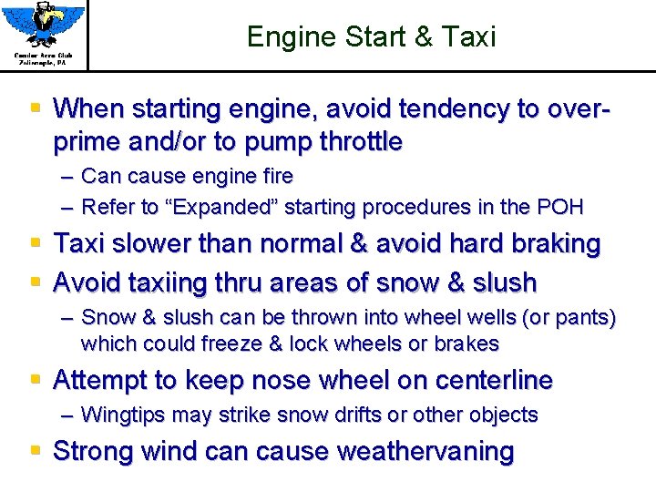 Engine Start & Taxi § When starting engine, avoid tendency to overprime and/or to