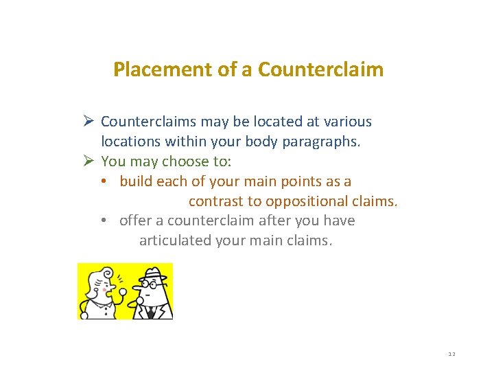 Placement of a Counterclaim Ø Counterclaims may be located at various locations within your