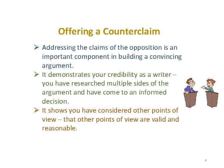 Offering a Counterclaim Ø Addressing the claims of the opposition is an important component