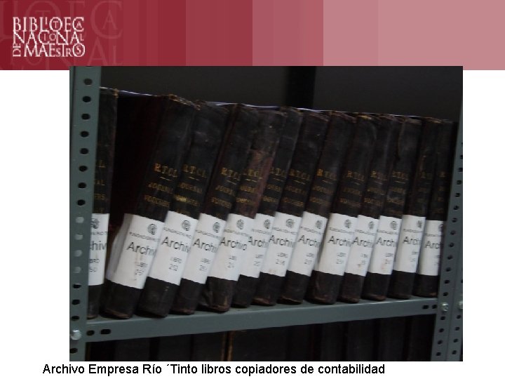 Formación Archivo Empresa Río ´Tinto libros copiadores de contabilidad 