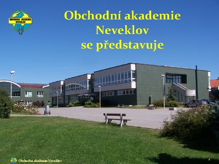 Obchodní akademie Neveklov se představuje Obchodní akademie Neveklov 2 