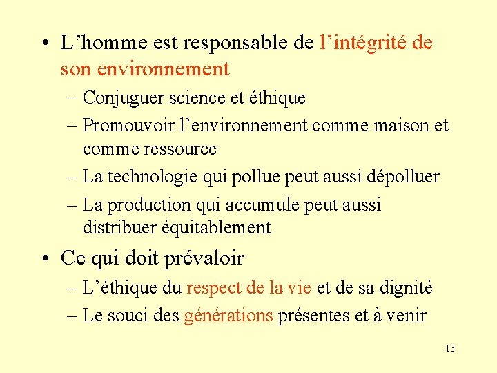  • L’homme est responsable de l’intégrité de son environnement – Conjuguer science et