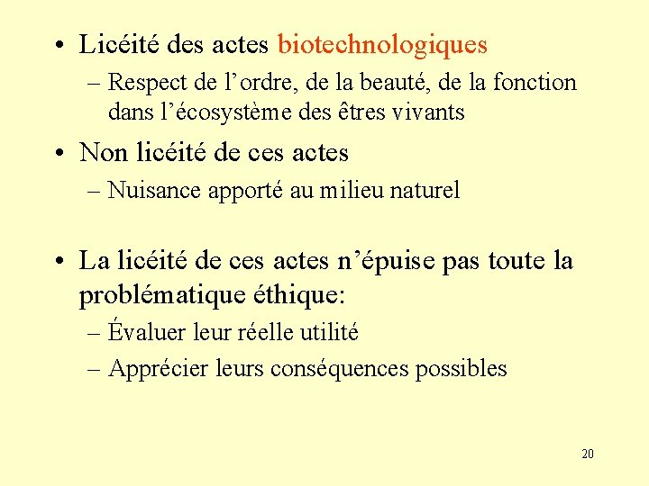  • Licéité des actes biotechnologiques – Respect de l’ordre, de la beauté, de